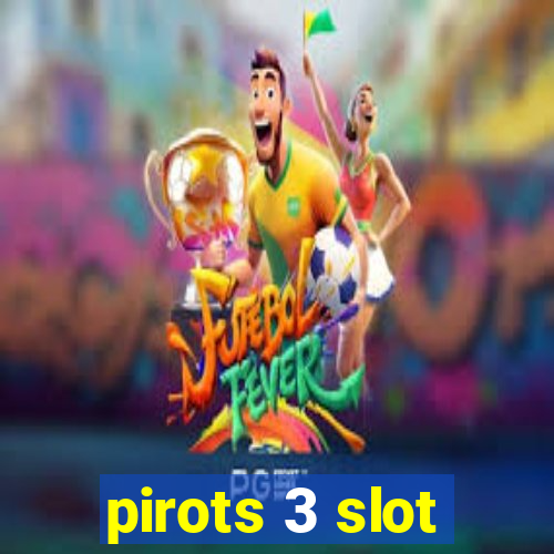 pirots 3 slot