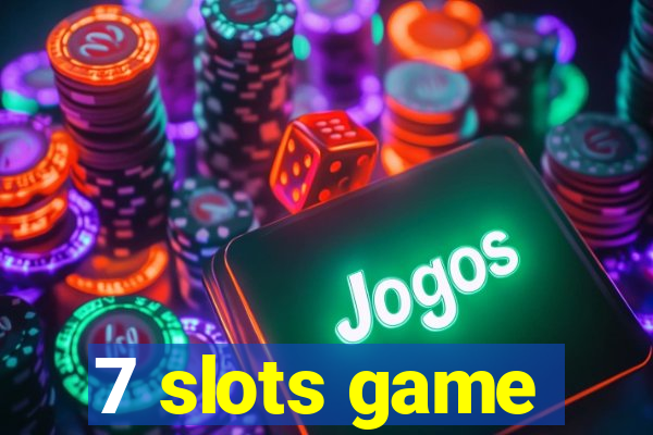 7 slots game