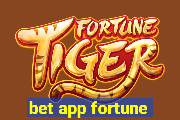 bet app fortune