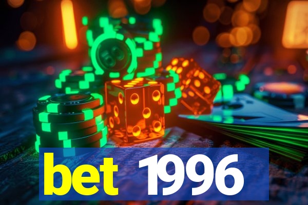 bet 1996