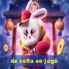 de colta ao jogo