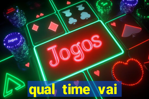 qual time vai jogar hj na globo