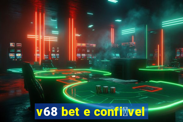 v68 bet e confi谩vel