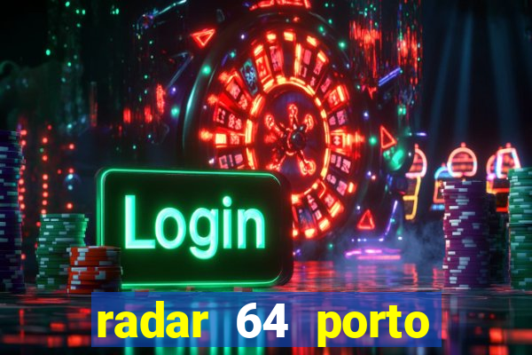 radar 64 porto seguro bahia