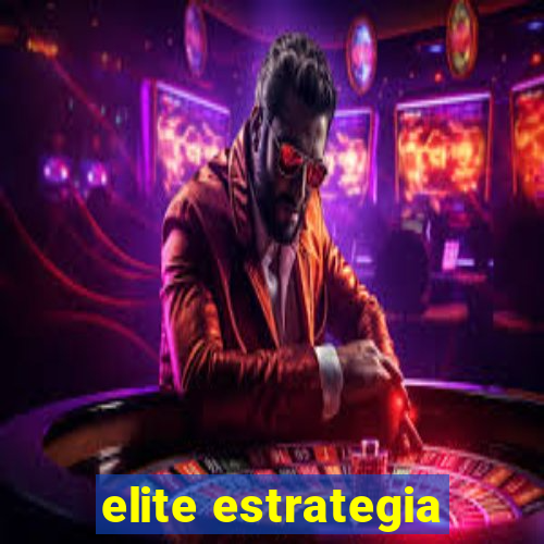 elite estrategia