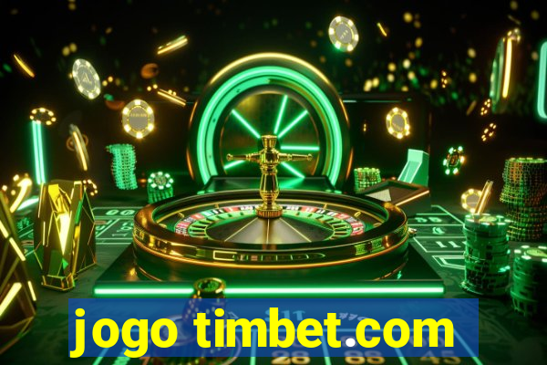 jogo timbet.com