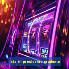 loja b1 presidente prudente