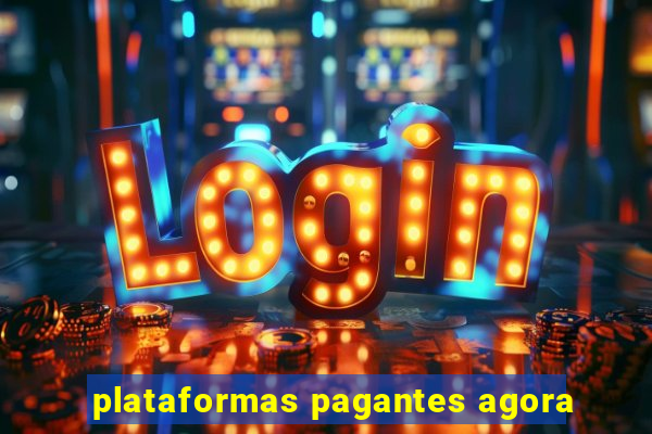 plataformas pagantes agora