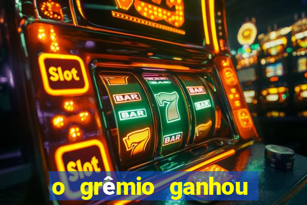 o grêmio ganhou de quanto