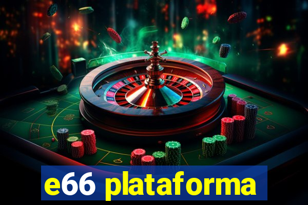 e66 plataforma