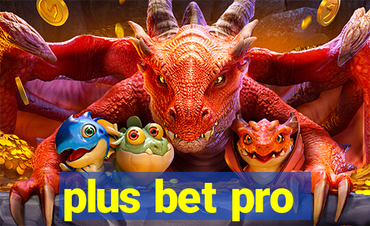 plus bet pro