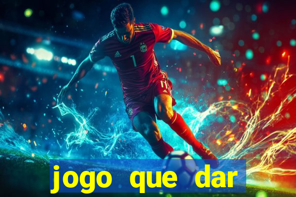 jogo que dar dinheiro de verdade