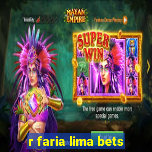 r faria lima bets