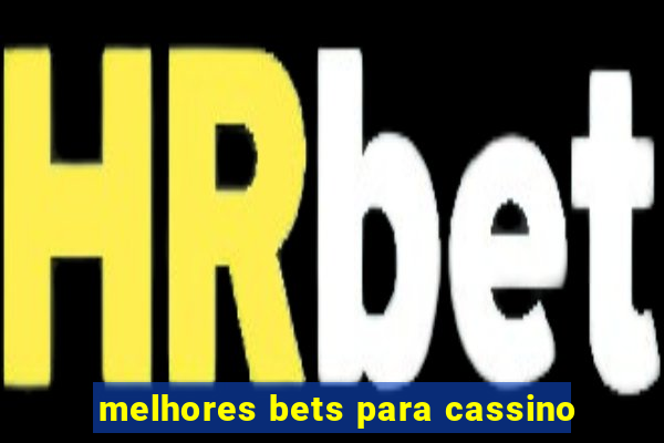 melhores bets para cassino