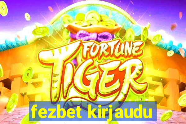 fezbet kirjaudu