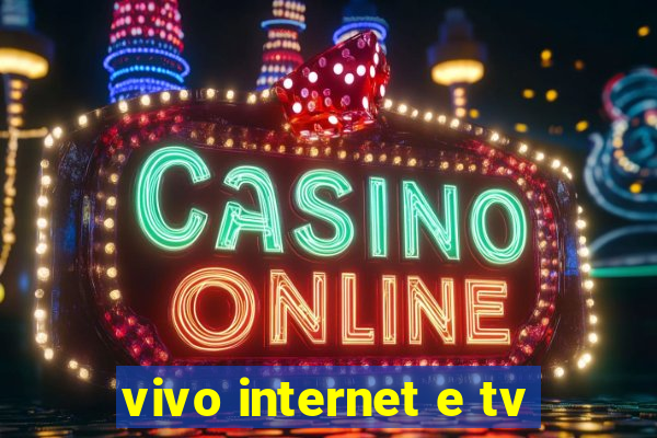 vivo internet e tv