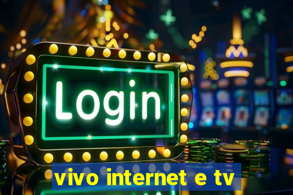 vivo internet e tv