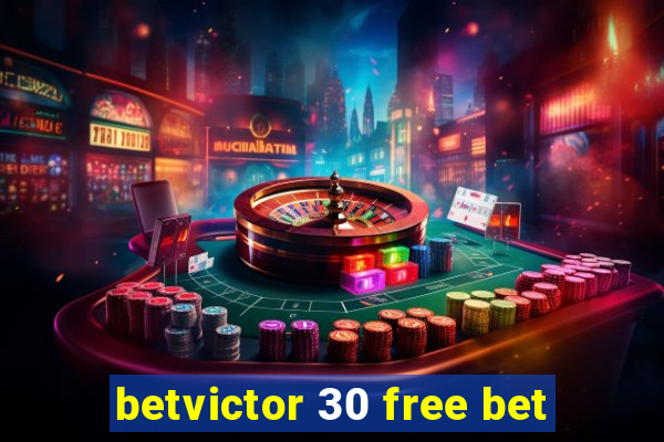 betvictor 30 free bet