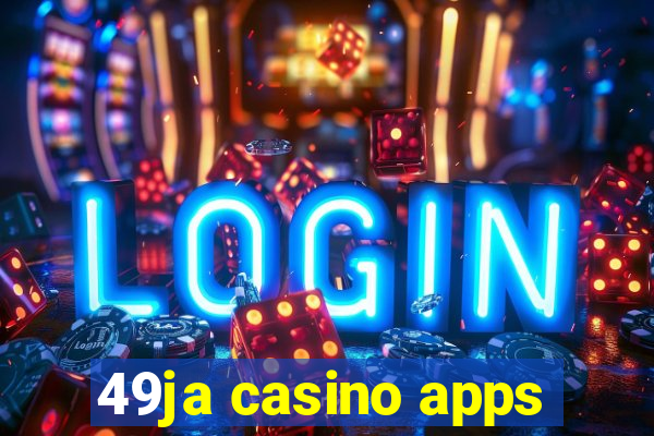 49ja casino apps