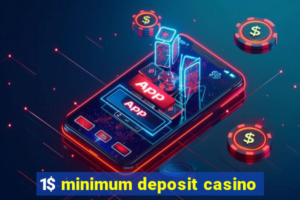 1$ minimum deposit casino