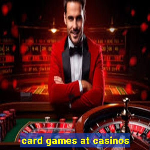 card games at casinos