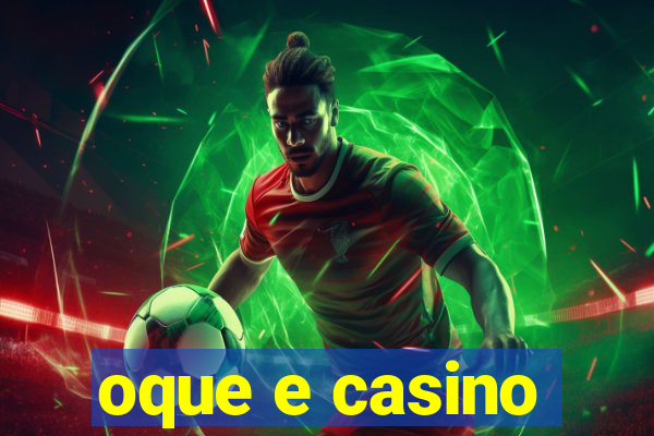 oque e casino