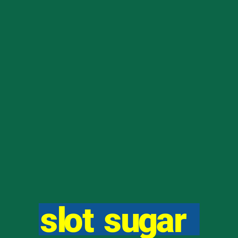 slot sugar