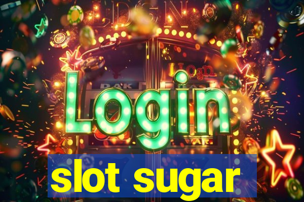 slot sugar