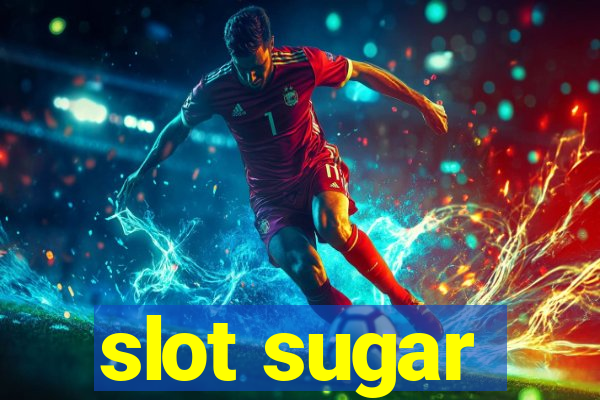 slot sugar