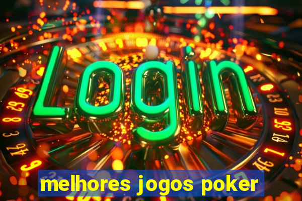 melhores jogos poker