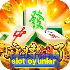 slot oyunlar