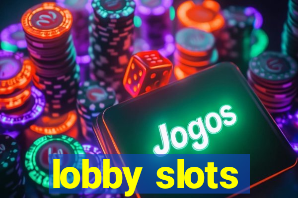 lobby slots