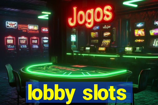 lobby slots