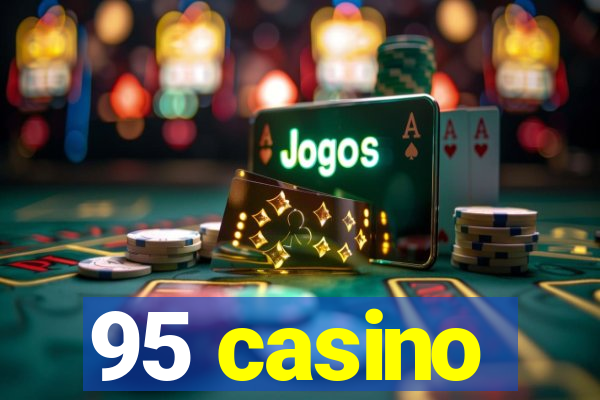 95 casino