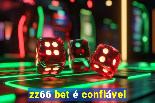 zz66 bet é confiável