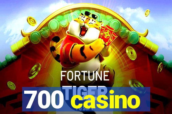 700 casino