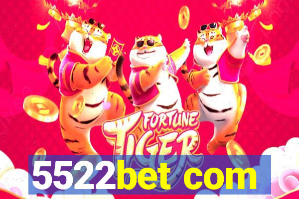 5522bet com