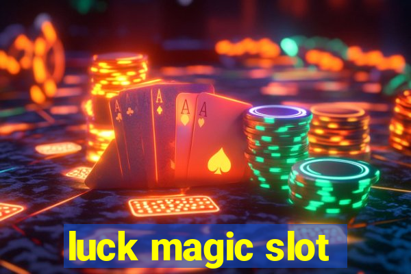 luck magic slot