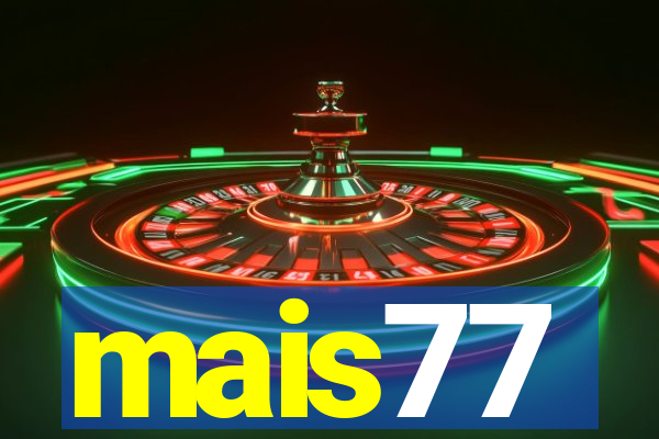 mais77