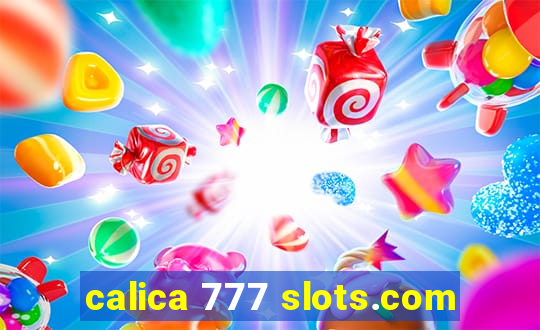 calica 777 slots.com