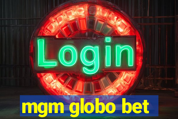 mgm globo bet