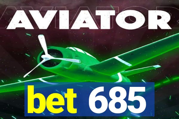 bet 685