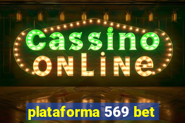 plataforma 569 bet