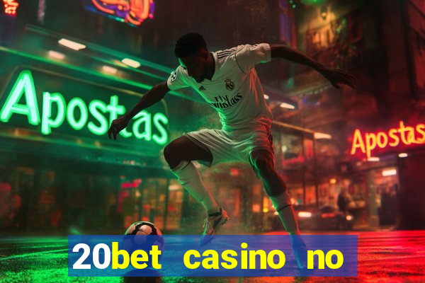 20bet casino no deposit bonus