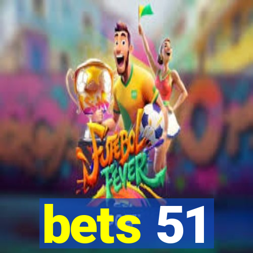 bets 51