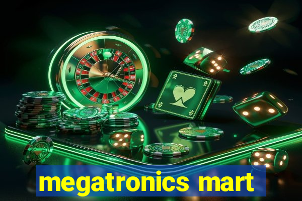 megatronics mart