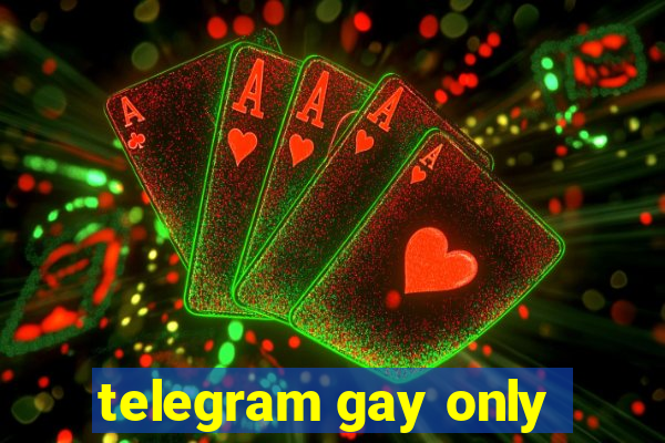 telegram gay only