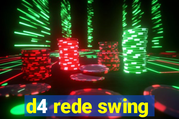 d4 rede swing