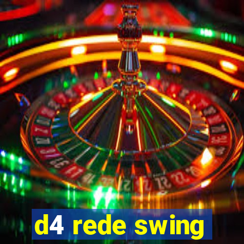 d4 rede swing