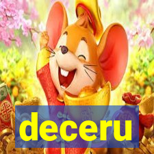 deceru